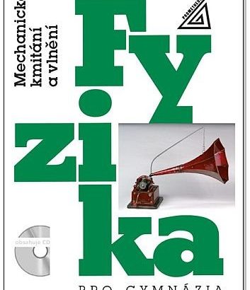 Fyzika pro gymnázia – mechanické kmitání a vlnění