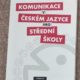 Komunikace v Českém jazyce pro Střední školy