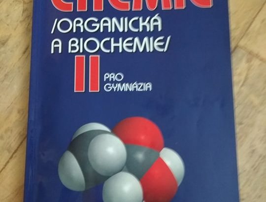 Chemie Organická a Biochemie II. pro gymnázia