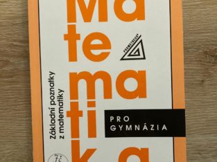 Matematika pro gymnázia – základní poznatky z mat.