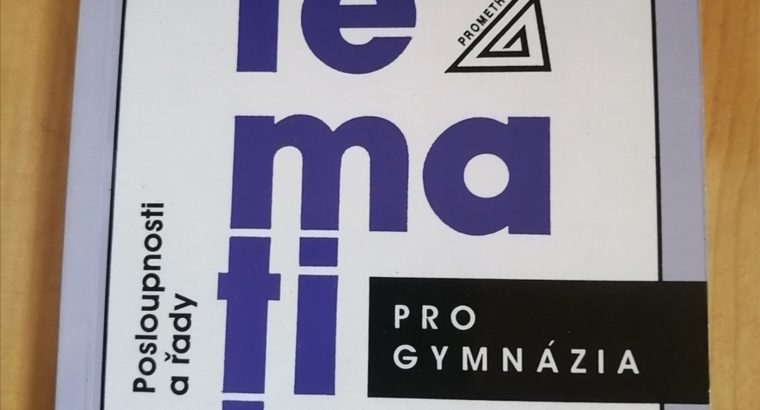 Matematika pro gymnázia : posloupnosti a řady