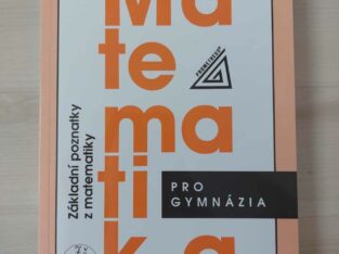 Matematika pro gymnázia Základní poznatky